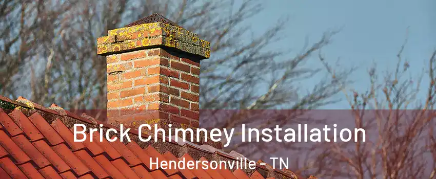  Brick Chimney Installation Hendersonville - TN