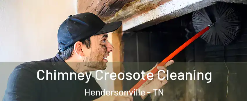  Chimney Creosote Cleaning Hendersonville - TN