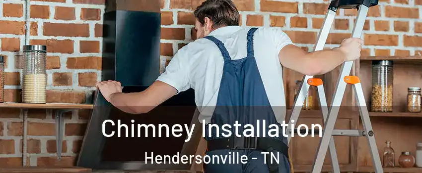  Chimney Installation Hendersonville - TN
