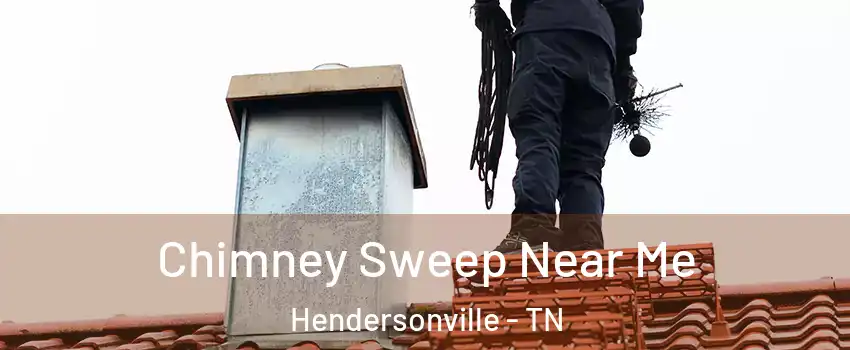  Chimney Sweep Near Me Hendersonville - TN