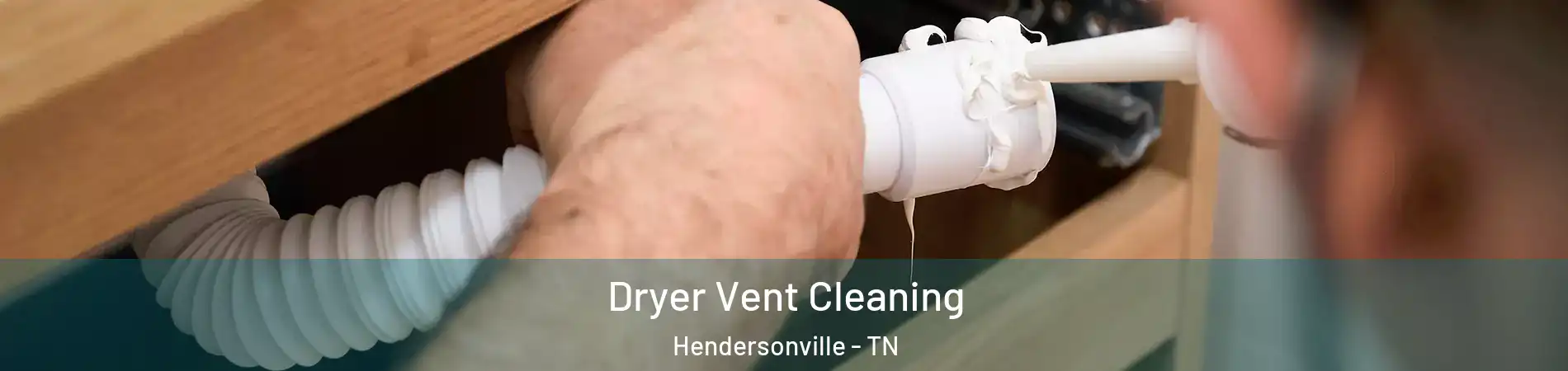  Dryer Vent Cleaning Hendersonville - TN