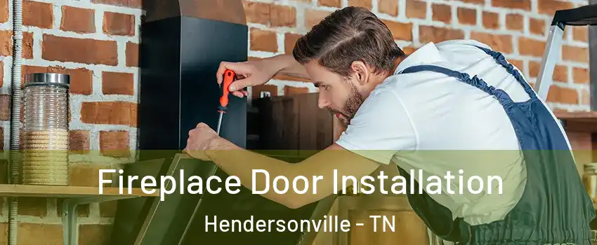  Fireplace Door Installation Hendersonville - TN