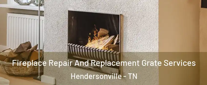  Fireplace Repair And Replacement Grate Services Hendersonville - TN