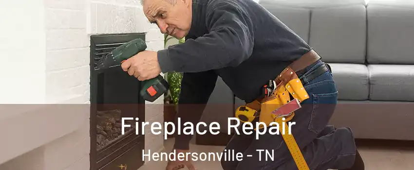 Fireplace Repair Hendersonville - TN