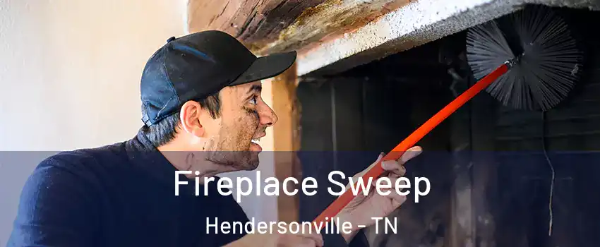  Fireplace Sweep Hendersonville - TN