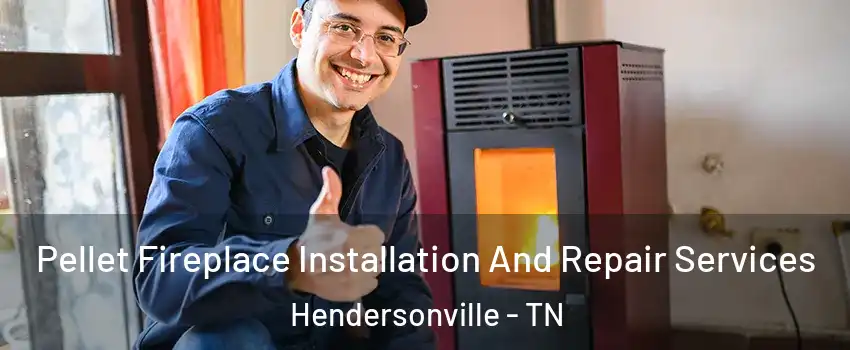  Pellet Fireplace Installation And Repair Services Hendersonville - TN