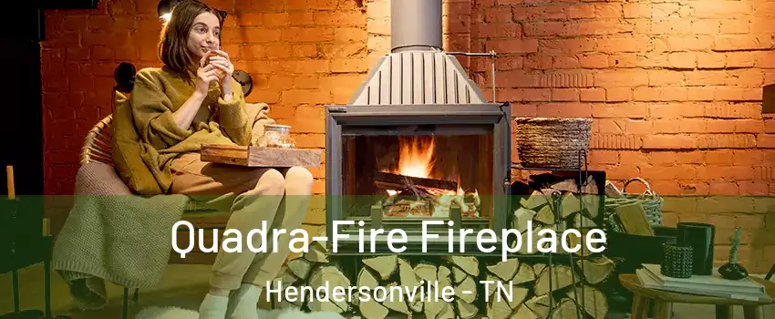  Quadra-Fire Fireplace Hendersonville - TN
