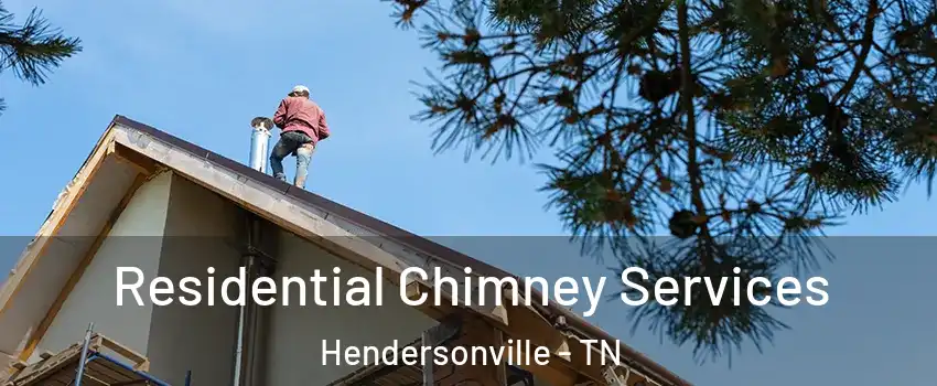  Residential Chimney Services Hendersonville - TN