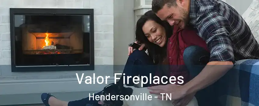  Valor Fireplaces Hendersonville - TN