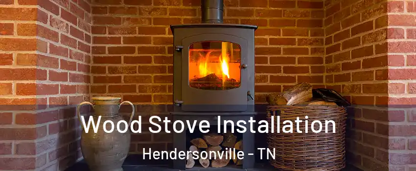  Wood Stove Installation Hendersonville - TN